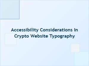 Accessibility in Crypto Website Typography