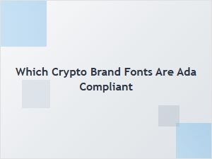 Ada-Compliant Fonts for Crypto Branding