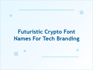 Crafting Futuristic Crypto Fonts for Modern Brands